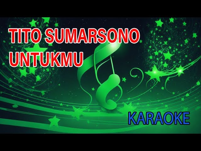 Tito Sumarsono Untukmu Karaoke class=