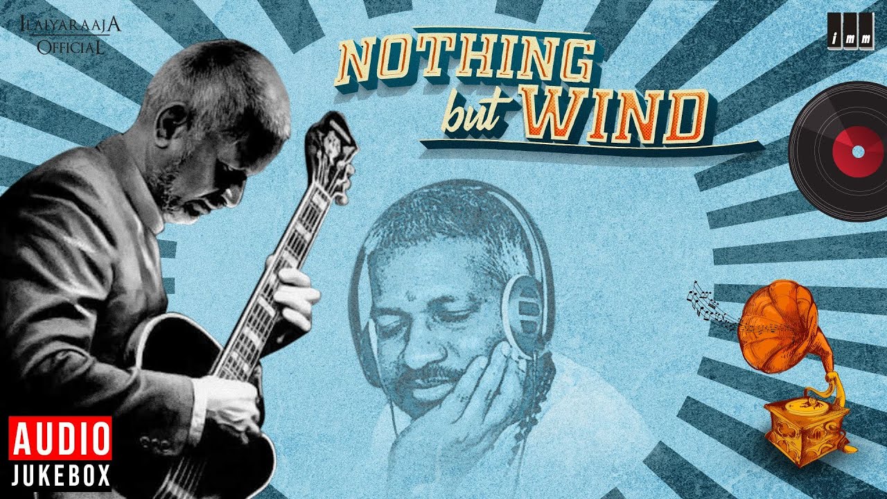 Nothing But Wind  Isaignani Ilaiyaraaja  Hariprasad Chaurasia  Audio Jukebox  80s Album