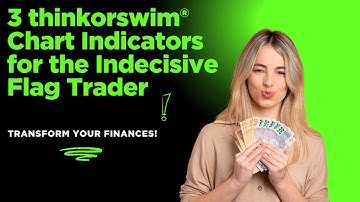 3 Thinkorswim Indicators Every Indecisive Flag Trader MUST Know (Trade With Confidence!)