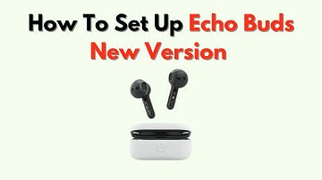 How to Set Up Echo Buds New Version – Bluetooth Pairing & Alexa Settings