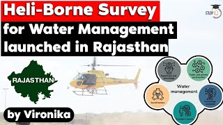 Heliborne Survey For Water Management Launched In Rajasthan Rpsc Ras Rajasthan Civil Service Exam