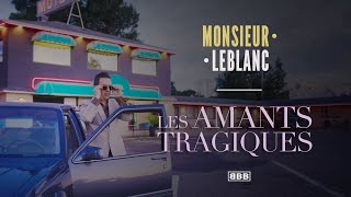Monsieur Leblanc - Les Amants tragiques