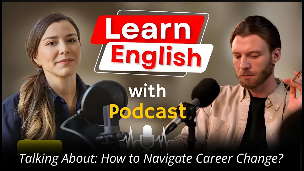 How to Navigate Career Change ? - ESL 10 Minutes English podcast ...