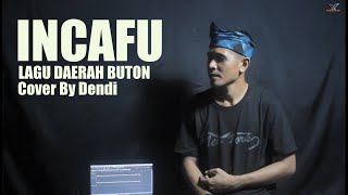 INCAFU - LA ODE MUH. ZULKIFLI (LAGU DAERAH BUTON) - COVER BY DENDI