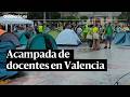 La huelga de docentes en la Comunitat lleva a una acampada en Valencia