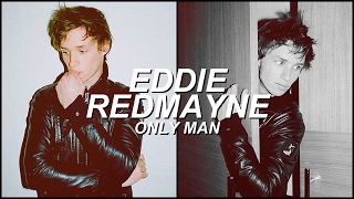 eddie redmayne / only man
