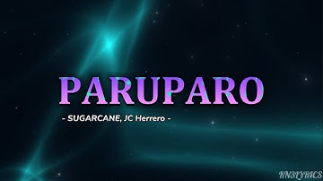 PARUPARO - Sugarcane, JC Herrero (Lyrics)