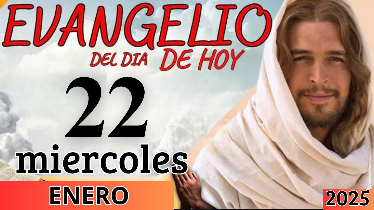 EVANGELIO DE HOY MIERCOLES 22 DE ENERO DEL 2025 - YouTube