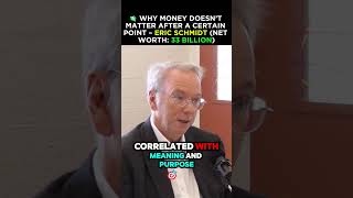 💸 WHY MONEY DOESN’T MATTER AFTER A CERTAIN POINT – ERIC SCHMIDT (NET WORTH: 33 BILLION)