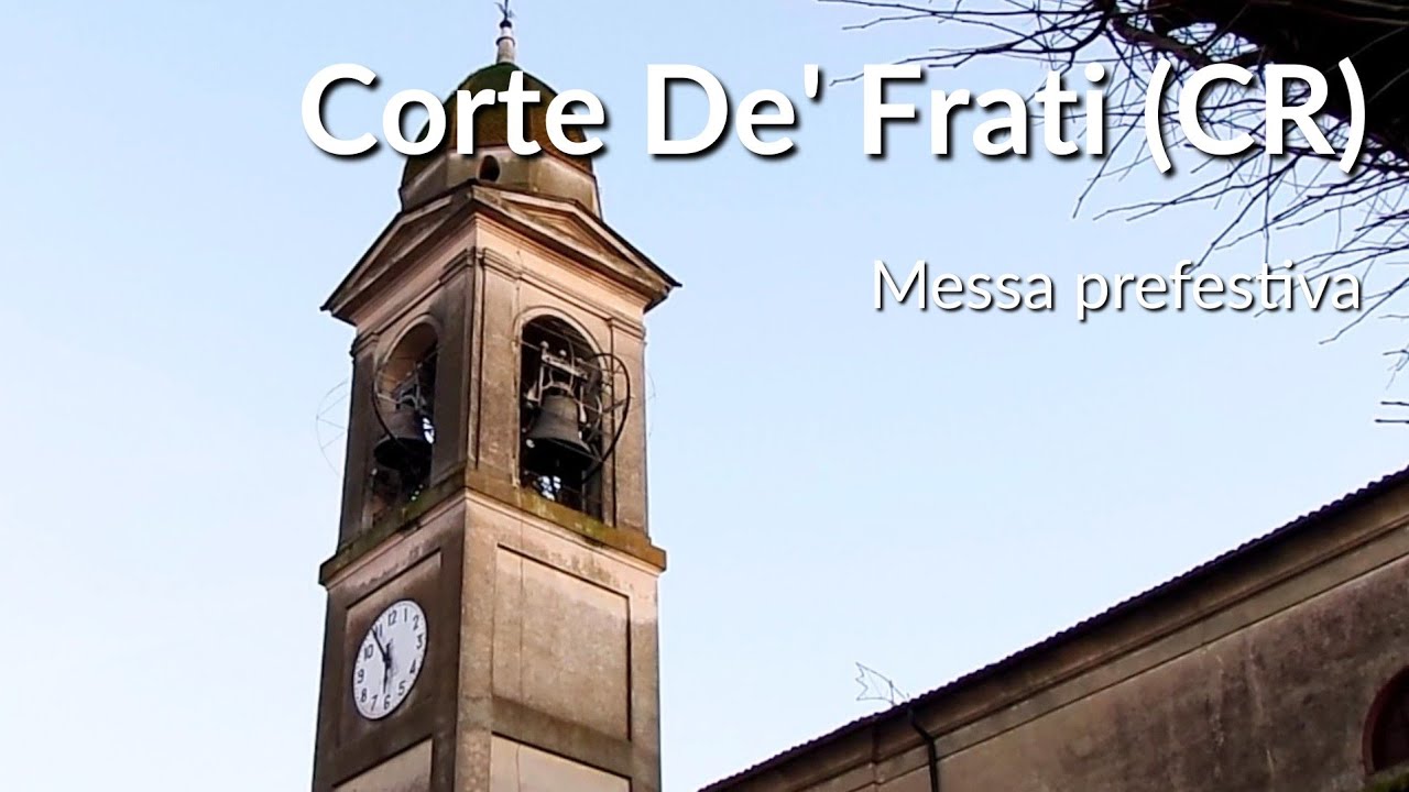 Le Campane di Corte De' Frati (CR) | Messa prefestiva