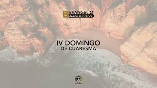 Evangelio desde el interior | IV Domingo de Cuaresma - 30 de marzo de 2025 📖