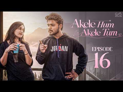 Akele Hum Akele Tum || Episode 16 || Latest Hindi Romantic Web Series 2026 || Infinitum Hindi