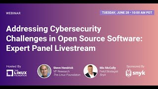 LF Live Webinar: Addressing Cybersecurity Challenges in Open Source Software - June 28, 2022