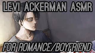 Levi Ackerman ASMR For Romance/Boyfriend