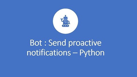 26 - Send proactive notifications - Python