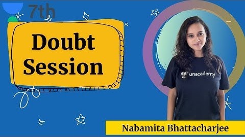 Doubt Solving | Sprint Unacademy Class 7 |  Nabamita Bhattacharjee