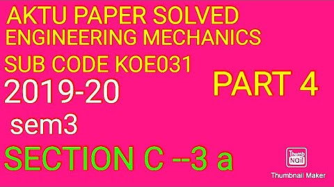 #AKTUSOLVEDPAPER#ENGINEERINGMECHANICS#2019-2020#SEM3#SUBJECTCODE#KOE031#PART4#SECTIONC#QUESTION#3a