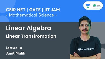 Linear Transformation (L-08) | Linear Algebra | CSIR NET | GATE | IIT JAM | By Amit Malik