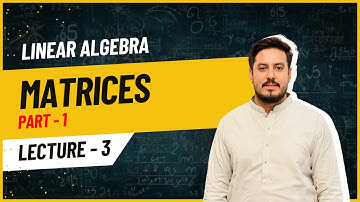 Linear Algebra : Definition and Types of Matrices in Urdu / Hindi - PPSC - FPSC - BS Mathematics