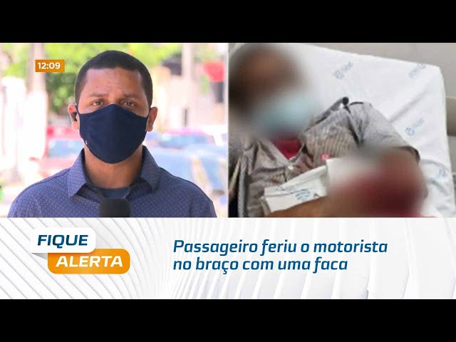 Discussão por passagem: Passageiro feriu o motorista no braço com uma faca