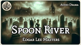 Spoon River | Edgar Lee Masters | Audio Drama | BBC Radio Drama | Old Time Radio