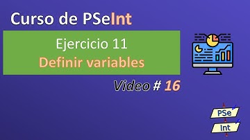 16. Ejercicio 11 PSeInt - Definir variables