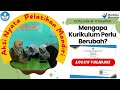 LULUS VALIDASI | AKSI NYATA PMM TOPIK KURIKULUM MERDEKA | MENGAPA KURIKULUM PERLU BERUBAH
