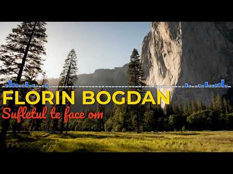 Florin Bogdan - Sufletul Te Face Om (folclor romanesc autentic)