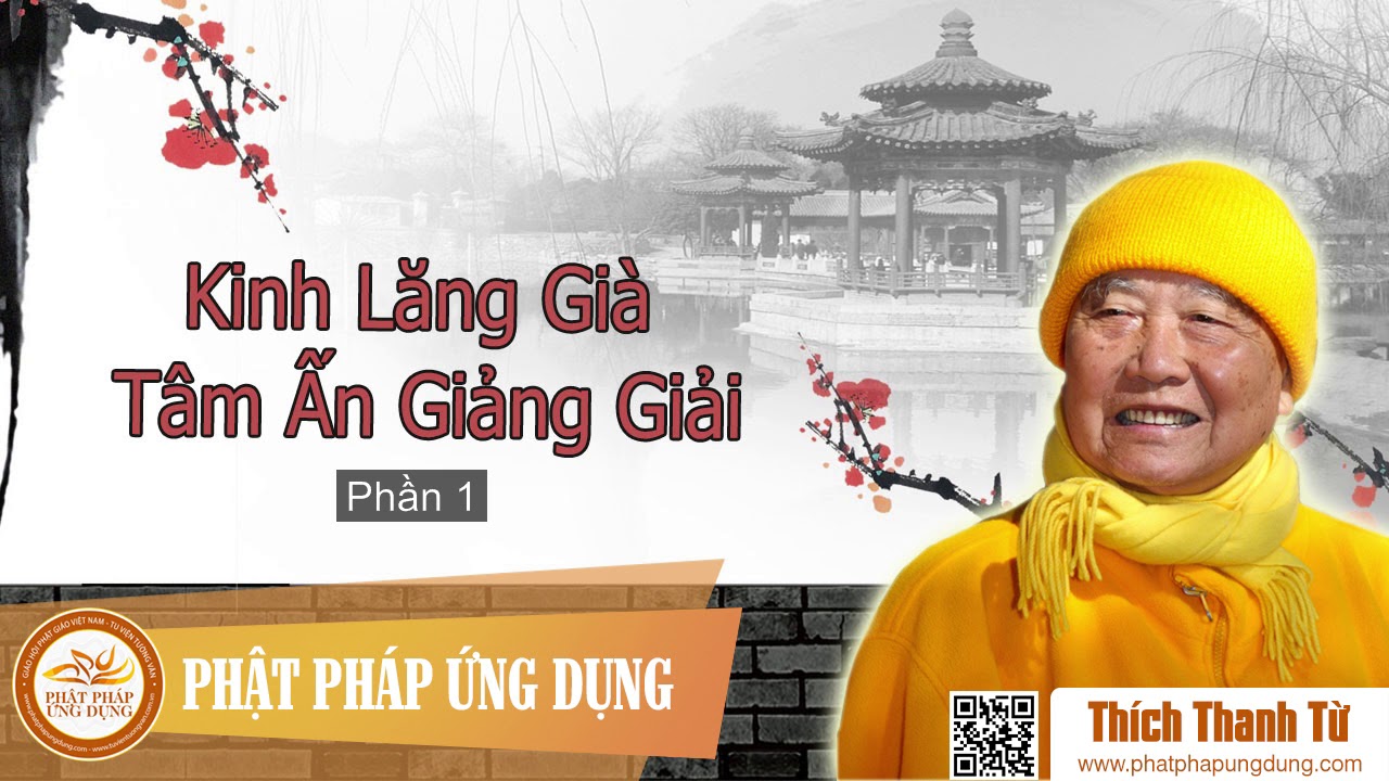 Kinh Lăng Già Tâm Ấn Giảng Giải Phần 1 – Hòa Thượng Thích Thanh Từ Kinh Lăng Già Tâm Ấn Giảng Giải Phần 1 – Hòa Thượng Thích Thanh Từ