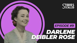 Darlene Deibler Rose - Stories of the Called - Ep. #9