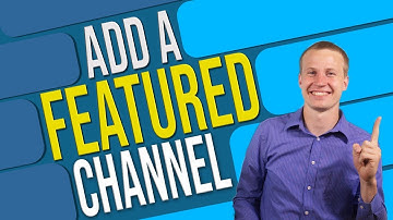 How to Add A Featured Channel to Your Youtube Channel 2019