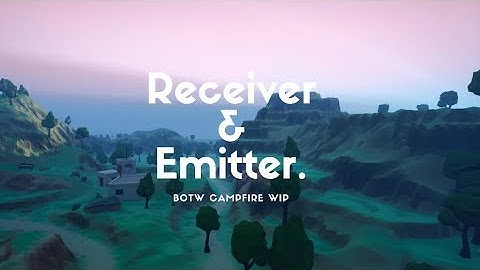 Botw Emitter/receiver wip campfire | UE4 |