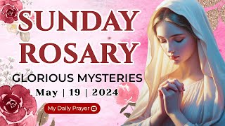 HOLY ROSARY  SUNDAY🟠GLORIOUS MYSTERIES OF THE ROSARY🌹 MAY 19, 2024 | COMPASSION AND MOTHERLY LOVE