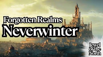 Neverwinter: Then & Now / The Forgotten Realms Jewel of the North!