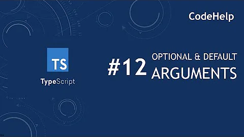 TypeScript #12: Using Optional And Default Arguments in Functions