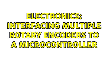 Electronics: Interfacing multiple rotary encoders to a microcontroller (5 Solutions!!)