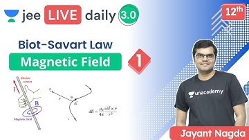 JEE: Magnetic Field L1 | Biot-Savart Law | Unacademy JEE | JEE Physics | Jayant Nagda