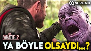 THOR THANOS'U KAFASINDAN VURSAYDI NE OLURDU ?| YA BÖYLE OLSAYDI...?