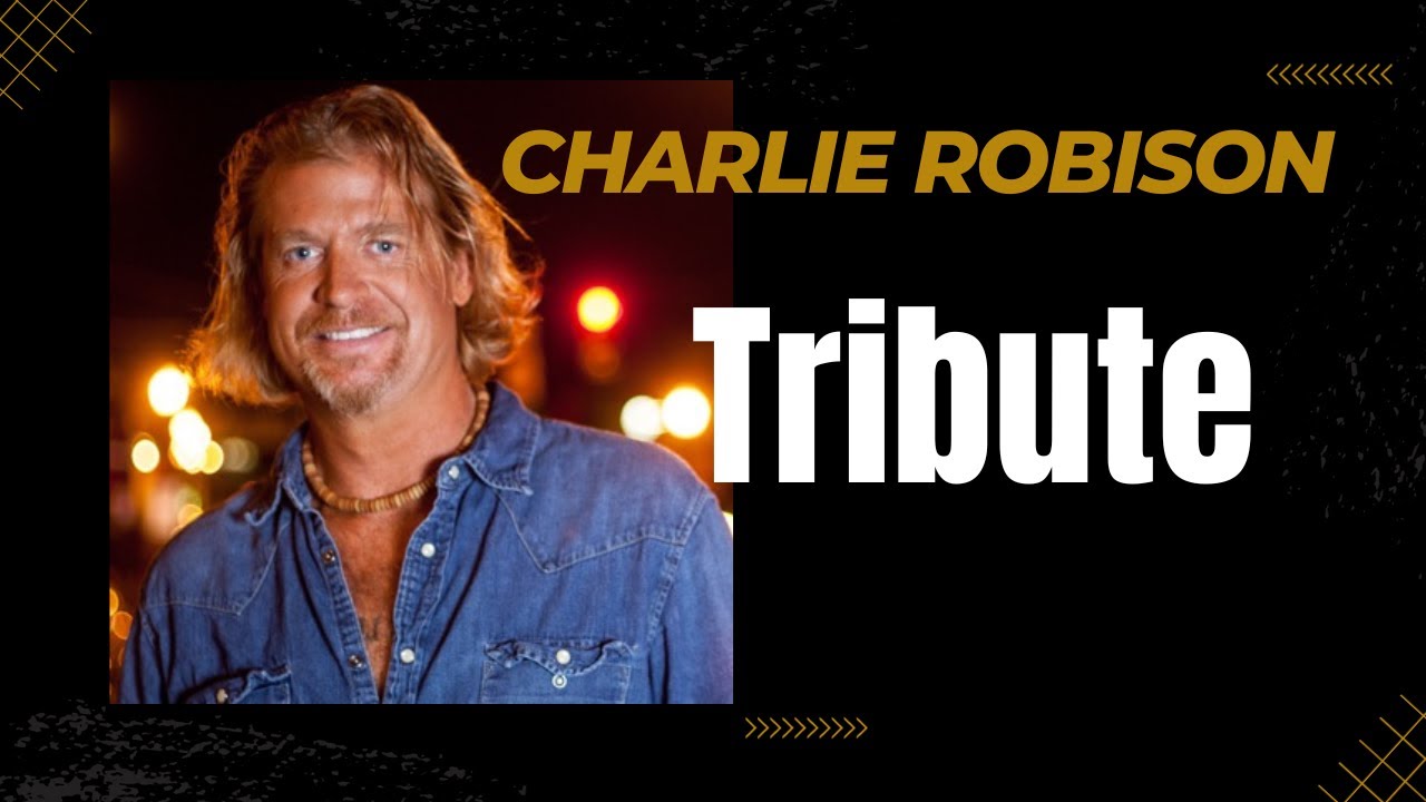 Charlie Robison Tribute - YouTube