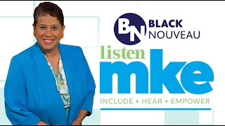 Black Nouveau | Program | Listen MKE - the Response