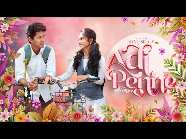 ADI PENNE THE SCHOOL LOVE SONG |AD MUSICALS|ZERO MUSIC|4K TAMIL SONG #Tamil song….. class=