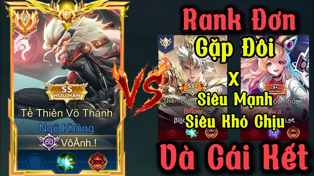 Rank Đơn Leo Top Ngộ Không Gặp Bộ Đôi Tướng Siêu Khó Chịu Siêu Mạnh Và Cái Kết Mãn Nhãn.