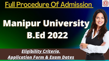 Manipur University B.Ed 2022: Application Form, Dates, Eligibility, pattern, Syllabus