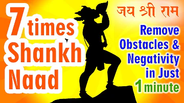 7 Times Shankh Naad : Remove Obstacles & Negativity in Just 1 Minute!!!