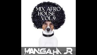 MIX AFRO HOUSE VOL.9 DJ MANGALHA JR