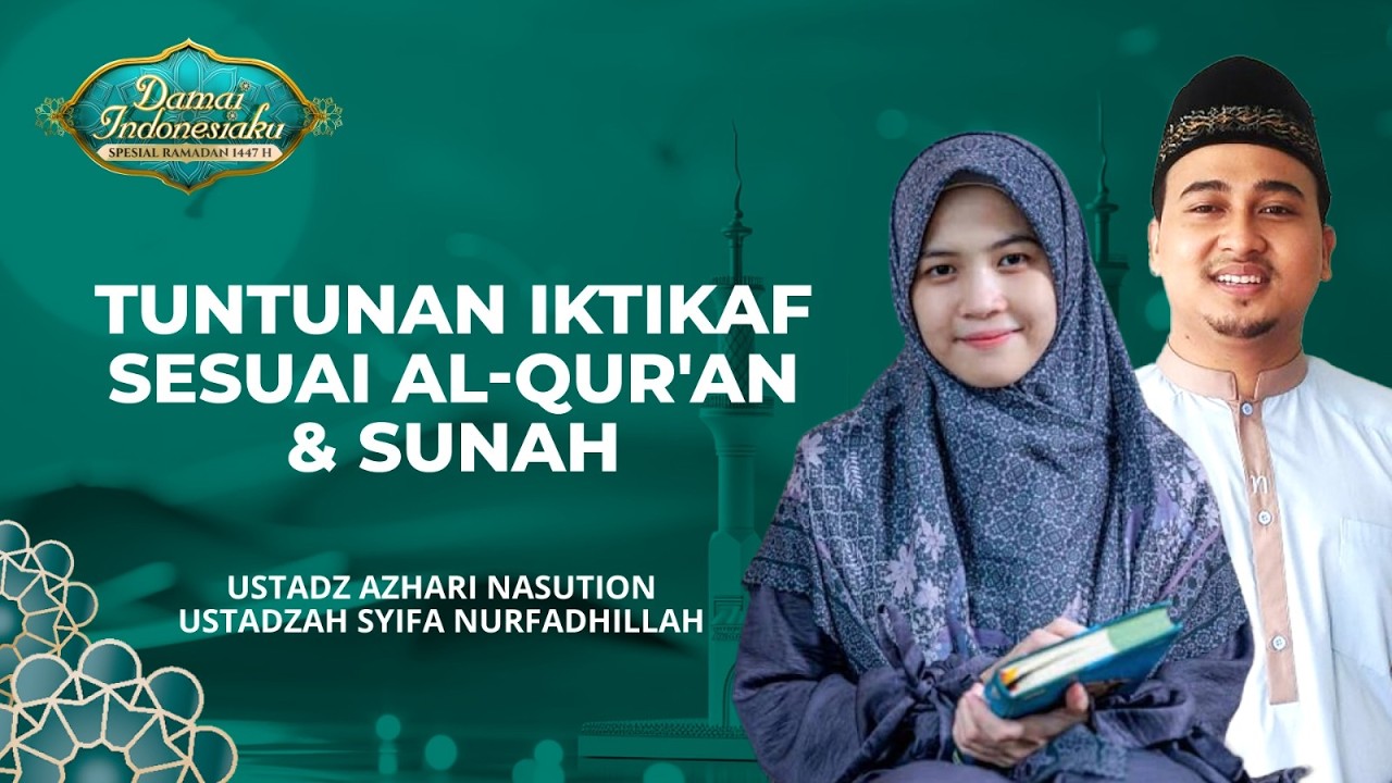 Tuntutan Iktikaf Sesuai Al Qur'an dan Sunah | Damai Indonesiaku