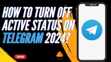How to Turn Off Active Status on Telegram 2024?