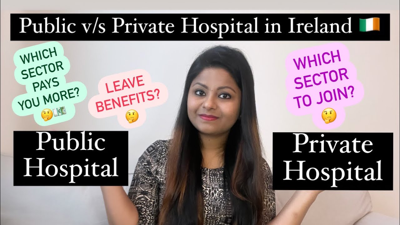 Public V s Private Hospital In Ireland Which Sector Is Better To Work Public V s Private Hospital In Ireland Which Sector Is Better To Work