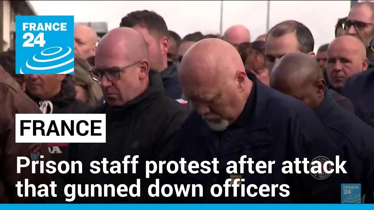 French prison staff protest after attack that gunned down officers • FRANCE 24 English
