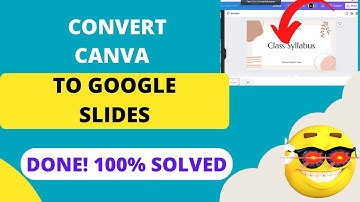 How to Convert Canva to Google Slides?